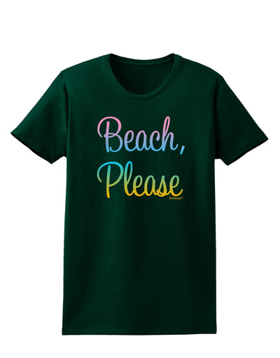 Beach Please - Summer Colors Womens Dark T-Shirt-TooLoud-Forest-Green-Small-Davson Sales