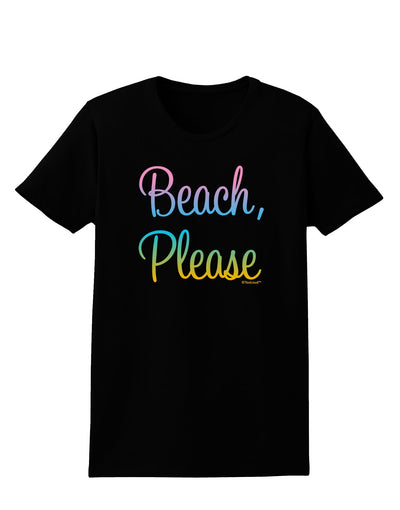 Beach Please - Summer Colors Womens Dark T-Shirt-TooLoud-Black-X-Small-Davson Sales