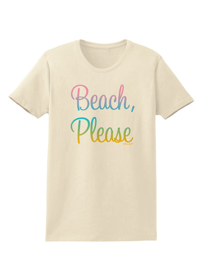 Beach Please - Summer Colors Womens T-Shirt-Womens T-Shirt-TooLoud-Natural-X-Small-Davson Sales