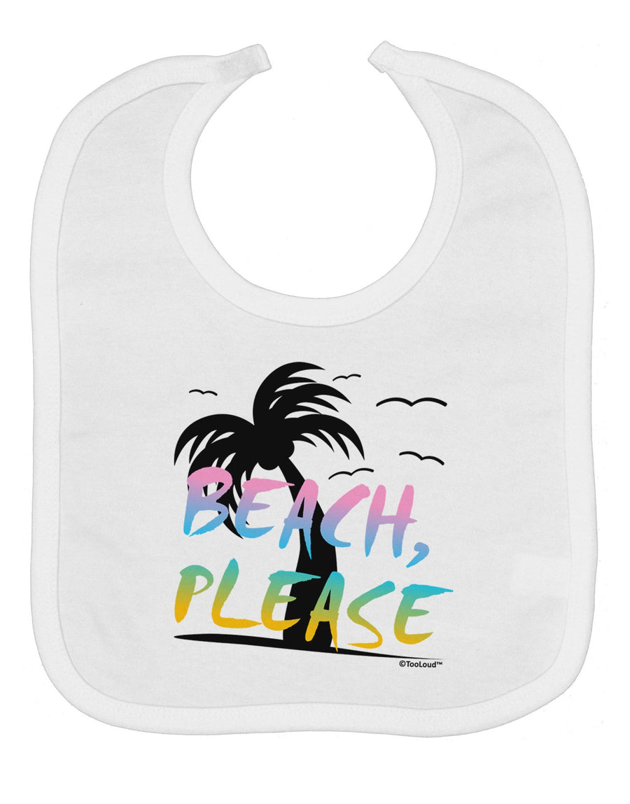 Beach Please - Summer Colors with Palm Trees Baby Bib