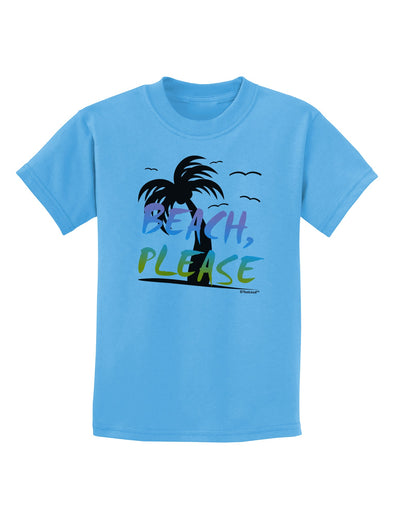 Beach Please - Summer Colors with Palm Trees Childrens T-Shirt-Childrens T-Shirt-TooLoud-Aquatic-Blue-X-Small-Davson Sales