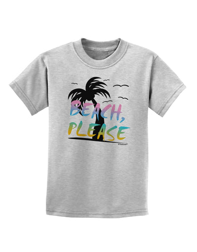 Beach Please - Summer Colors with Palm Trees Childrens T-Shirt-Childrens T-Shirt-TooLoud-AshGray-X-Small-Davson Sales