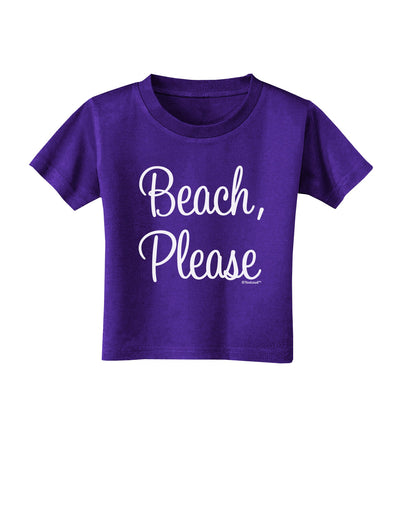 Beach Please Toddler T-Shirt Dark-Toddler T-Shirt-TooLoud-Purple-2T-Davson Sales