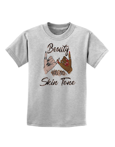 Beauty has no skin Tone Childrens T-Shirt-Childrens T-Shirt-TooLoud-AshGray-X-Small-Davson Sales