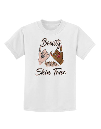 Beauty has no skin Tone Childrens T-Shirt-Childrens T-Shirt-TooLoud-White-X-Small-Davson Sales