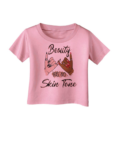 Beauty has no skin Tone Infant T-Shirt-Infant T-Shirt-TooLoud-Candy-Pink-06-Months-Davson Sales