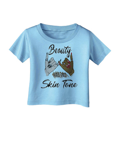 Beauty has no skin Tone Infant T-Shirt-Infant T-Shirt-TooLoud-Aquatic-Blue-06-Months-Davson Sales