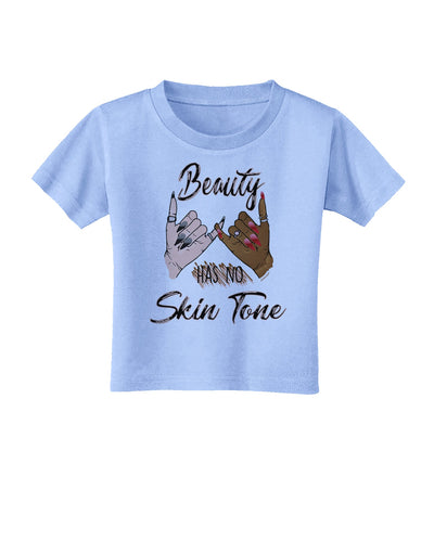 Beauty has no skin Tone Toddler T-Shirt Aquatic Blue 4T Tooloud