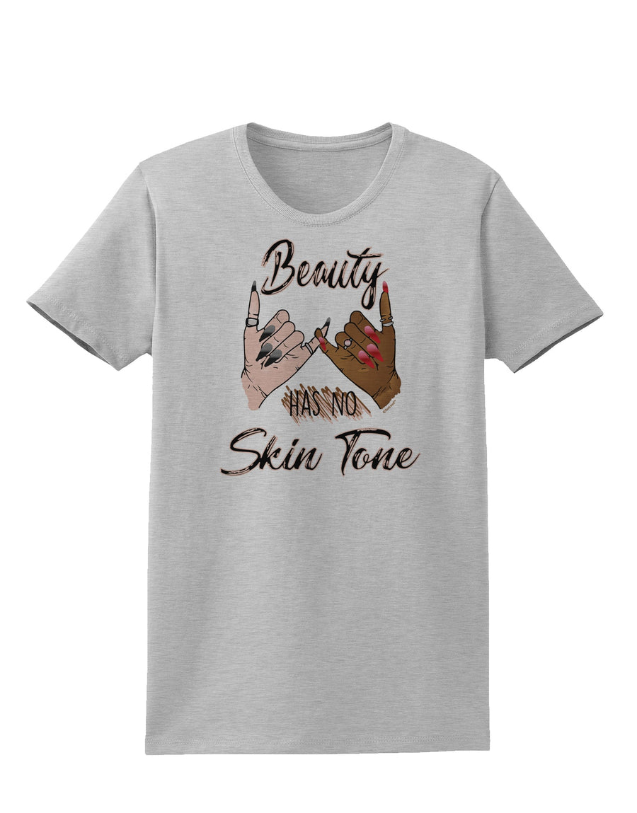 Beauty has no skin Tone Womens T-Shirt-Womens T-Shirt-TooLoud-White-X-Small-Davson Sales