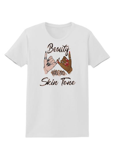 Beauty has no skin Tone Womens T-Shirt-Womens T-Shirt-TooLoud-White-X-Small-Davson Sales