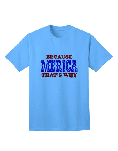 Because Merica That's Why Adult T-Shirt-Mens T-Shirt-TooLoud-Aquatic-Blue-Small-Davson Sales