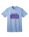 Because Merica That's Why Adult T-Shirt-Mens T-Shirt-TooLoud-Light-Blue-Small-Davson Sales