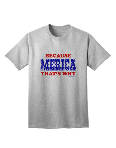 Because Merica That's Why Adult T-Shirt-Mens T-Shirt-TooLoud-AshGray-Small-Davson Sales