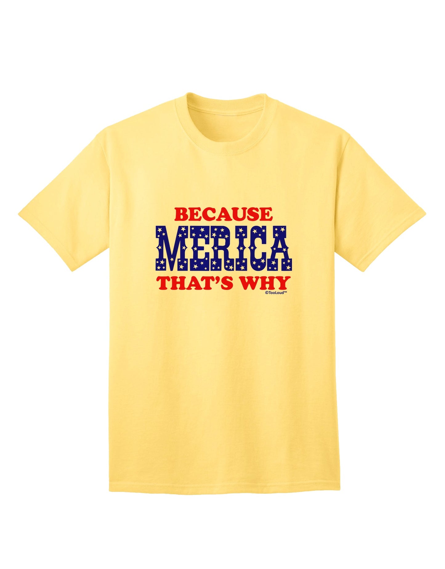 Because Merica That's Why Adult T-Shirt-Mens T-Shirt-TooLoud-Yellow-Small-Davson Sales