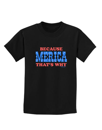 Because Merica That's Why Childrens Dark T-Shirt-Childrens T-Shirt-TooLoud-Black-X-Small-Davson Sales