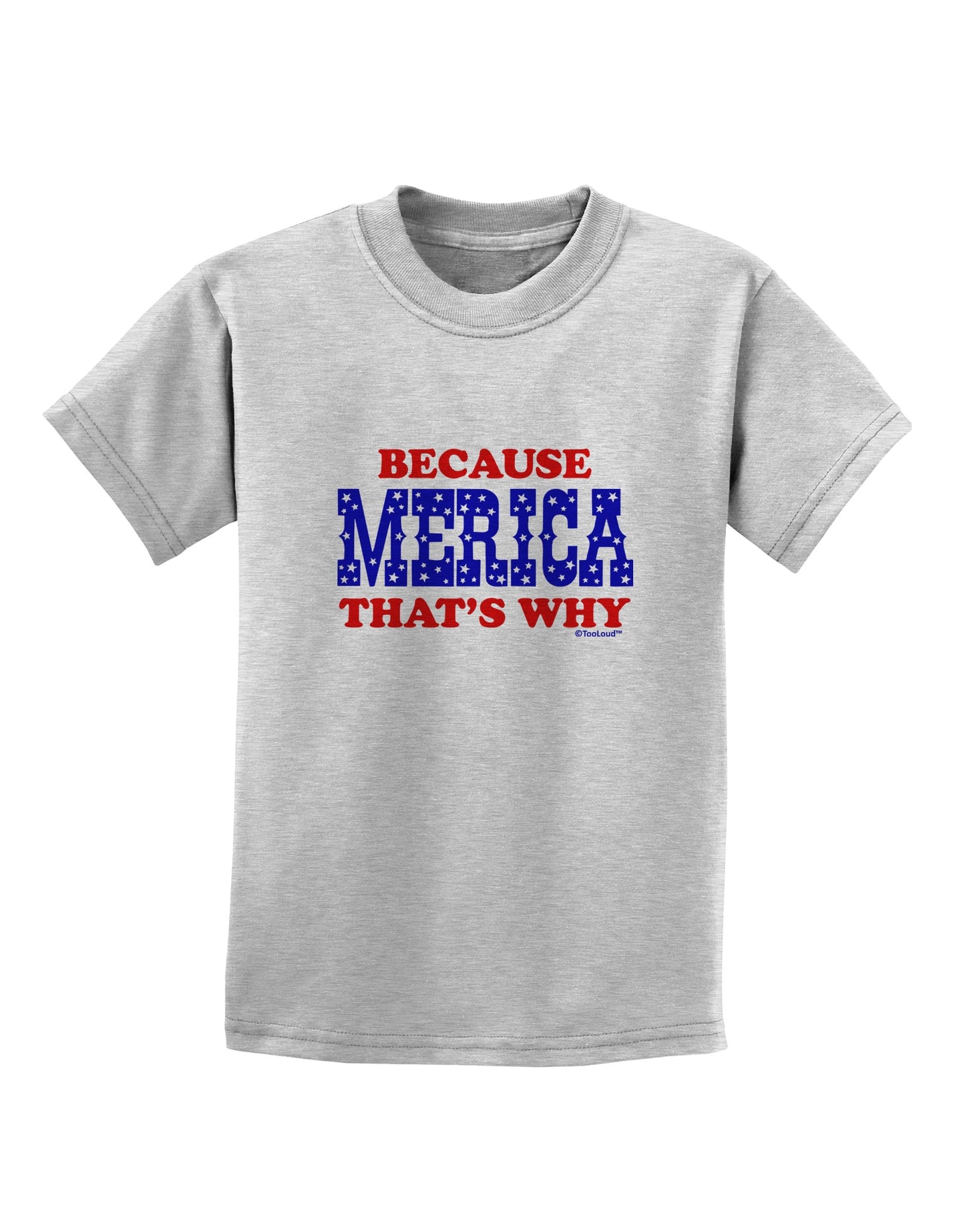 Because Merica That's Why Childrens T-Shirt-Childrens T-Shirt-TooLoud-AshGray-X-Small-Davson Sales
