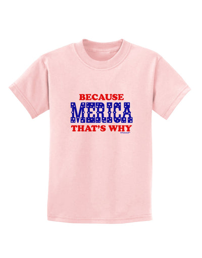 Because Merica That's Why Childrens T-Shirt-Childrens T-Shirt-TooLoud-PalePink-X-Small-Davson Sales