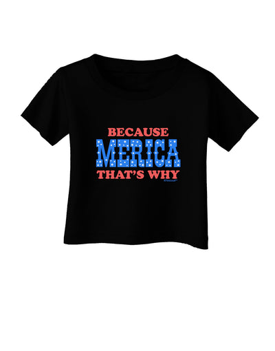 Because Merica That's Why Infant T-Shirt Dark-Infant T-Shirt-TooLoud-Black-06-Months-Davson Sales