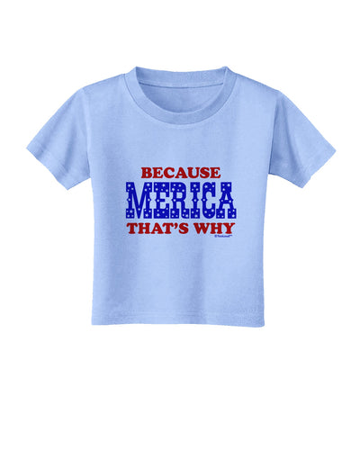 Because Merica That's Why Toddler T-Shirt-Toddler T-Shirt-TooLoud-Aquatic-Blue-2T-Davson Sales