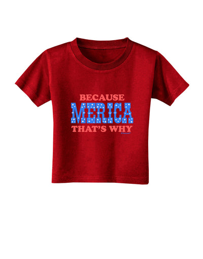 Because Merica That's Why Toddler T-Shirt Dark-Toddler T-Shirt-TooLoud-Red-2T-Davson Sales