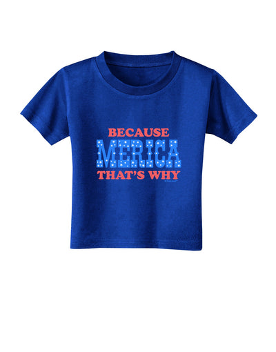 Because Merica That's Why Toddler T-Shirt Dark-Toddler T-Shirt-TooLoud-Royal-Blue-2T-Davson Sales