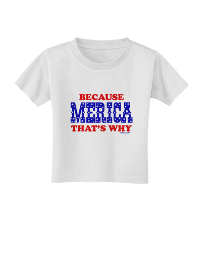 Because Merica That's Why Toddler T-Shirt-Toddler T-Shirt-TooLoud-White-2T-Davson Sales