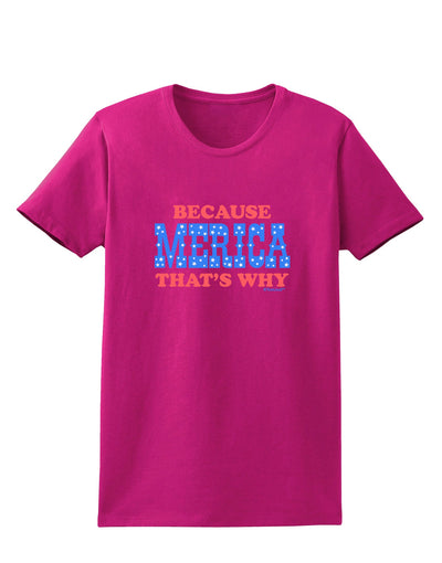 Because Merica That's Why Womens Dark T-Shirt-TooLoud-Hot-Pink-Small-Davson Sales