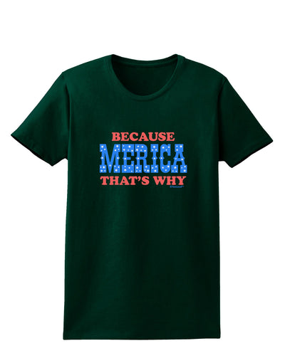 Because Merica That's Why Womens Dark T-Shirt-TooLoud-Forest-Green-Small-Davson Sales