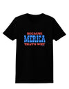 Because Merica That's Why Womens Dark T-Shirt-TooLoud-Black-X-Small-Davson Sales