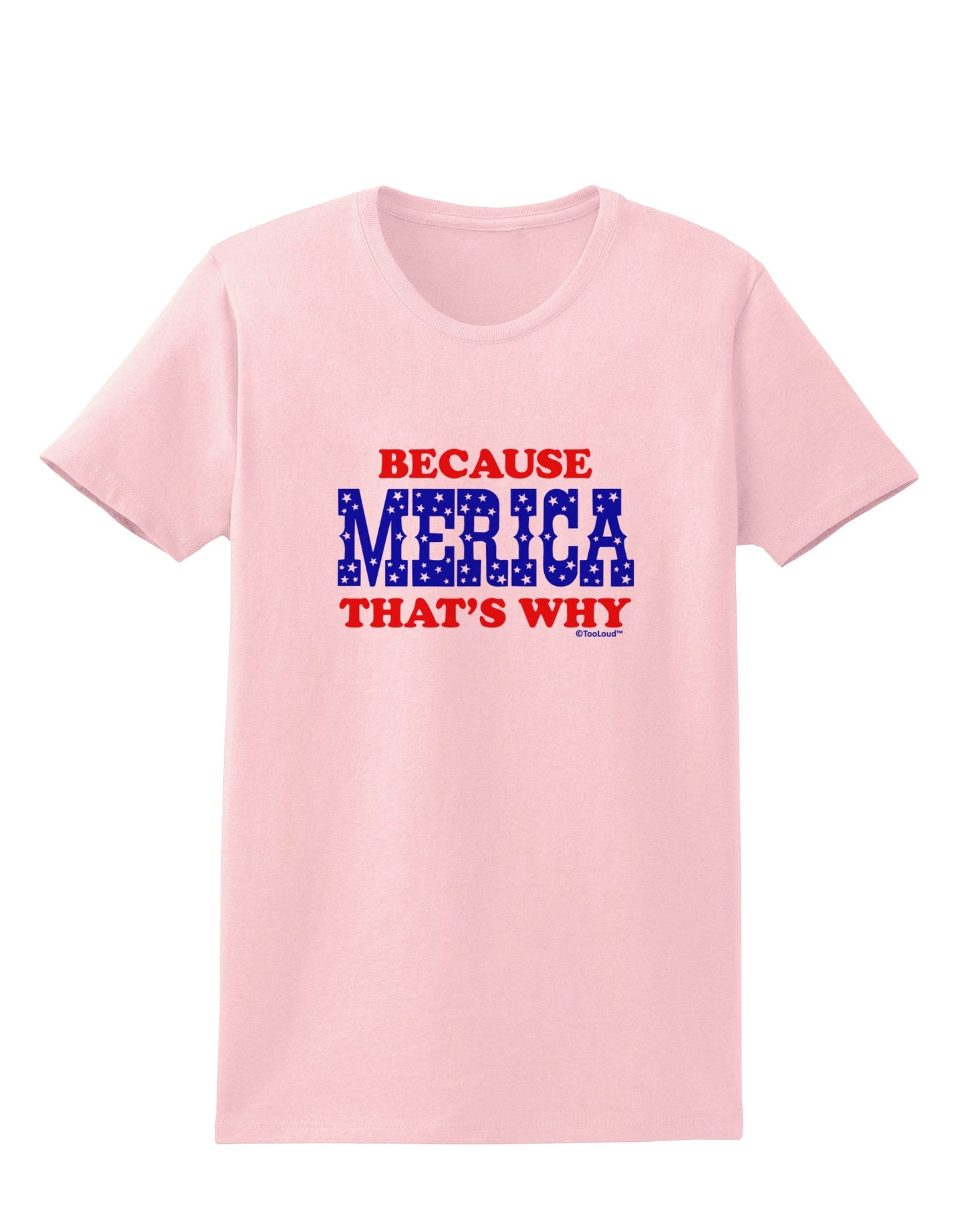 Because Merica That's Why Womens T-Shirt-Womens T-Shirt-TooLoud-PalePink-X-Small-Davson Sales