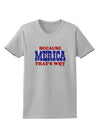 Because Merica That's Why Womens T-Shirt-Womens T-Shirt-TooLoud-AshGray-X-Small-Davson Sales