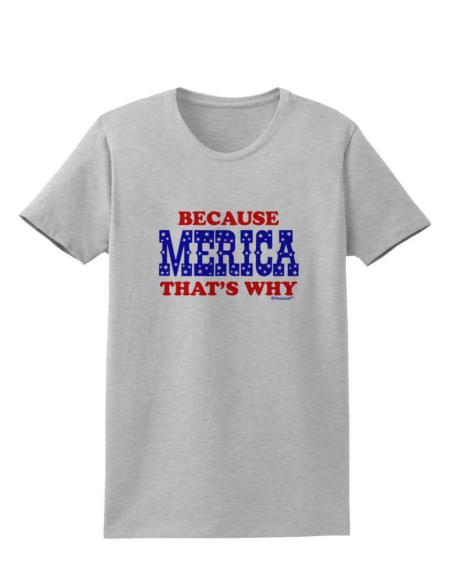 Because Merica That's Why Womens T-Shirt-Womens T-Shirt-TooLoud-White-X-Small-Davson Sales