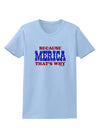 Because Merica That's Why Womens T-Shirt-Womens T-Shirt-TooLoud-Light-Blue-X-Small-Davson Sales