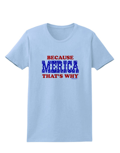 Because Merica That's Why Womens T-Shirt-Womens T-Shirt-TooLoud-Light-Blue-X-Small-Davson Sales