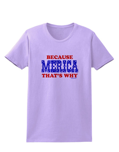 Because Merica That's Why Womens T-Shirt-Womens T-Shirt-TooLoud-Lavender-X-Small-Davson Sales