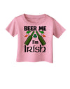 Beer Me I'm Irish Infant T-Shirt-Infant T-Shirt-TooLoud-Candy-Pink-06-Months-Davson Sales