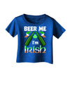 Beer Me I'm Irish Infant T-Shirt Dark-Infant T-Shirt-TooLoud-Royal-Blue-06-Months-Davson Sales