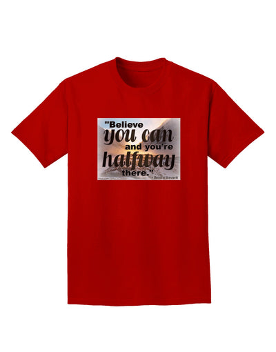 Believe You Can T Roosevelt Adult Dark T-Shirt by TooLoud-Mens T-Shirt-TooLoud-Red-Small-Davson Sales