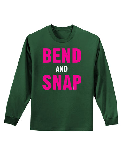 Bend and Snap Pink Text Adult Long Sleeve Dark T-Shirt-TooLoud-Dark-Green-Small-Davson Sales