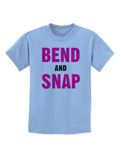 Bend and Snap Pink Text Childrens T-Shirt-Childrens T-Shirt-TooLoud-Light-Blue-X-Small-Davson Sales