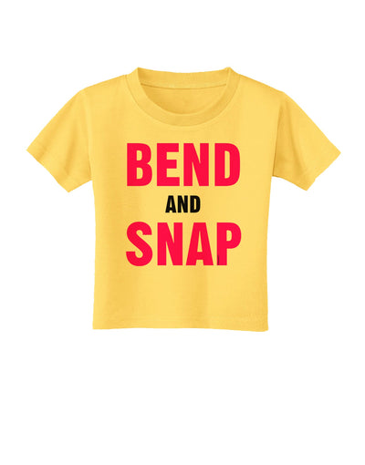 Bend and Snap Pink Text Toddler T-Shirt-Toddler T-Shirt-TooLoud-Yellow-2T-Davson Sales