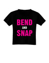 Bend and Snap Pink Text Toddler T-Shirt Dark-Toddler T-Shirt-TooLoud-Black-2T-Davson Sales