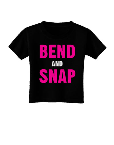 Bend and Snap Pink Text Toddler T-Shirt Dark-Toddler T-Shirt-TooLoud-Black-2T-Davson Sales