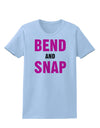 Bend and Snap Pink Text Womens T-Shirt-Womens T-Shirt-TooLoud-Light-Blue-X-Small-Davson Sales