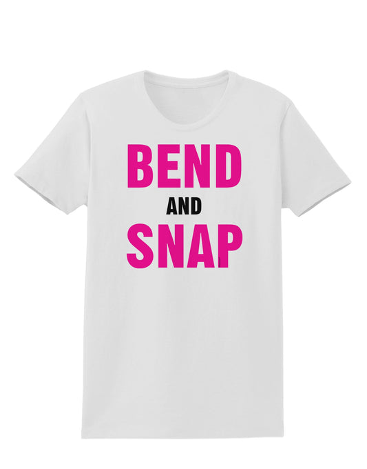 Bend and Snap Pink Text Womens T-Shirt-Womens T-Shirt-TooLoud-White-X-Small-Davson Sales