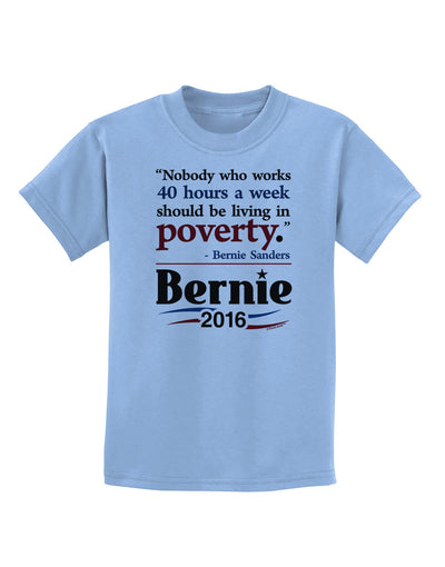 Bernie on Jobs and Poverty Childrens T-Shirt-Childrens T-Shirt-TooLoud-Light-Blue-X-Small-Davson Sales