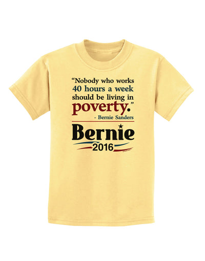 Bernie on Jobs and Poverty Childrens T-Shirt-Childrens T-Shirt-TooLoud-Daffodil-Yellow-X-Small-Davson Sales
