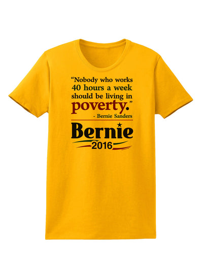 Bernie on Jobs and Poverty Womens T-Shirt-Womens T-Shirt-TooLoud-Gold-X-Small-Davson Sales