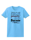 Bernie on Jobs and Poverty Womens T-Shirt-Womens T-Shirt-TooLoud-Aquatic-Blue-X-Small-Davson Sales