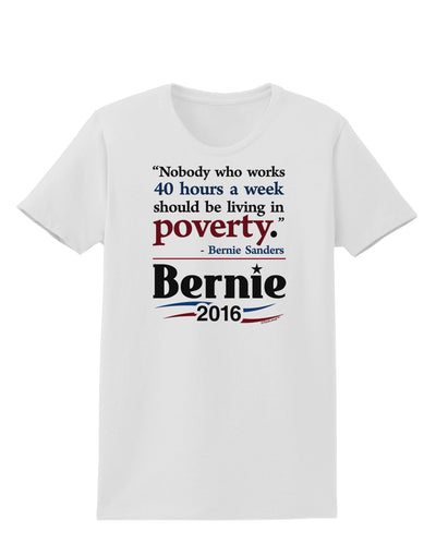 Bernie on Jobs and Poverty Womens T-Shirt-Womens T-Shirt-TooLoud-White-X-Small-Davson Sales